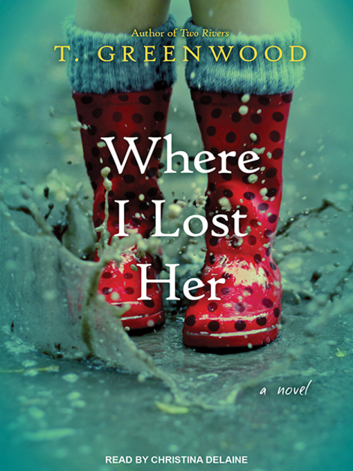 Title details for Where I Lost Her by Tammy Greenwood - Available